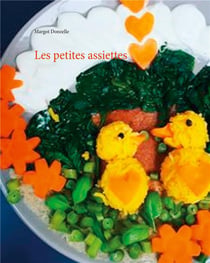Les petites assiettes : le livre des enfants qui rêvent à table