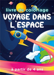 Voyage dans l'espace - 30 grands dessins a colorier pour enfant a partir de 4 ans