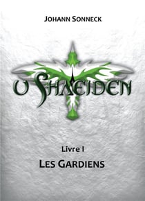 U shaeiden llivre 1 : les gardiens