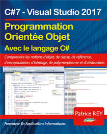 Programmation orientee objet avec c#7 (edition reliee) - avec visual studio 2017