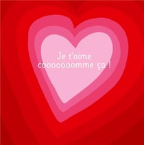 Je t'aime cooooooomme ça ! t.1 - illustré par Adrienne Barman