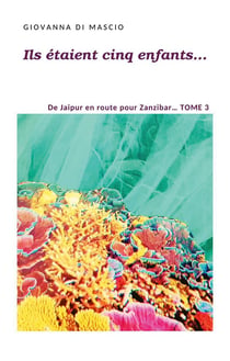 Ils étaient cinq enfants t.3 : de Jaipur en route pour Zanzibar...