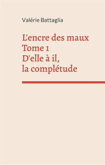 L'encre des maux tome 1 d'elle a il, la completude