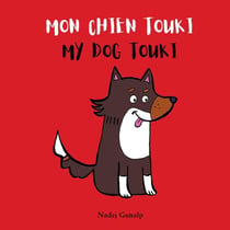 Mon chien Touki - My dog Touki : Album bilingue français anglais
