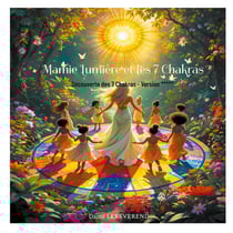 Mamie Lumière et les 7 Chakras : Découverte des 7 Chakras - Version *****