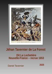 Jéhan Tavernier de La Forest : Nouvelle France Recrue 1653