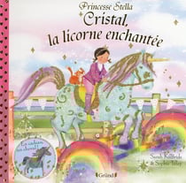 PRINCESSE STELLA : princesse Stella - Cristal, la licorne enchantée