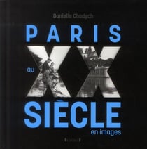 Paris au XXe siècle en images