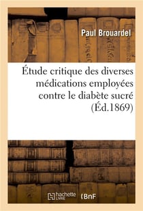 Etude critique des diverses medications employees contre le diabete sucre