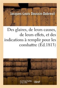 Des glaires, de leurs causes, de leurs effets, et des indications à remplir pour les combattre : 7e édition