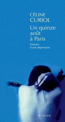 Un quinze août à Paris - histoire d'une dépression