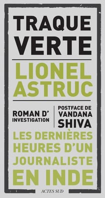 Traque verte - les dernières heures d'un journaliste en Inde