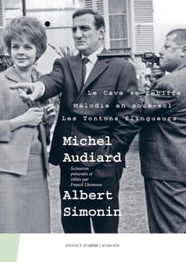 Michel Audiard - Albert Simonin : le cave se rebiffe, mélodie en sous-sol, Les tontons flingueurs