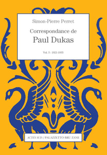 Correspondance de Paul Dukas (vol. 3) : 1921-1935