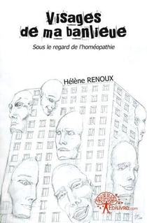 Visages de ma banlieue - sous le regard de l'homeopathie
