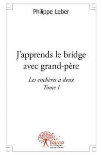J'apprends le bridge avec grandpere - t01 - j'apprends le bridge avec grandpere - les encheres a deu