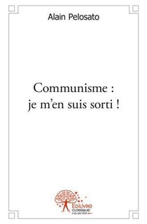 Communisme : je m'en suis sorti !