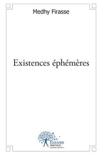 Existences éphémères t.1