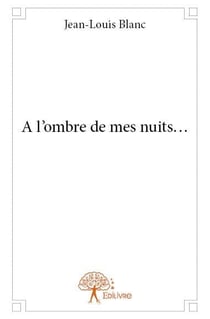 À l'ombre de mes nuits...