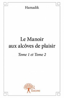 Le manoir aux alcôves de plaisir Tome 1 et Tome 2