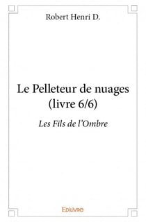 Le pelleteur de nuages t.6 - les fils de l'ombre