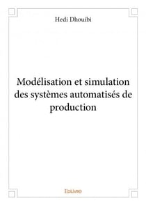 Modélisation et simulation des systèmes automatisés de production