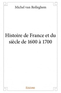 Histoire de france et du siècle de 1600 à 1700