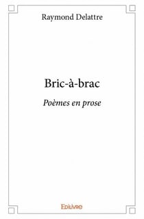 Bric-à-brac - poèmes en prose