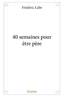 40 semaines pour être père