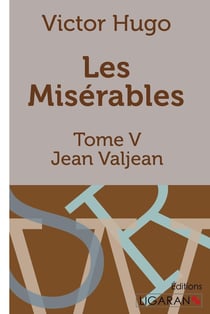 Les Misérables Tome 5 - Jean Valjean