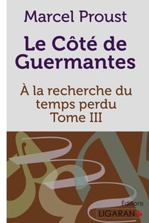 À la recherche du temps perdu Tome 3 : le côté de Guermantes