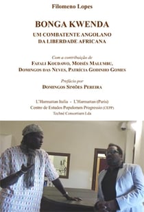Bonga Kwenda, um combatente angolano da liberdade africana
