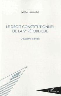 Le droit constitutionnel de la Ve République (12e édition)