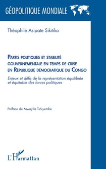 Partis politiques et stabilité gouvernementale en temps de crise en République démocratique du Congo : enjeux et défis de la représentation