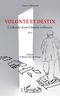 Volonté et destin : l'odysée d'un chinois ordinaire