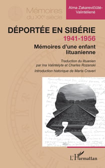 Déportée en Sibérie : mémoires d'une enfant lituanienne 1941-1956