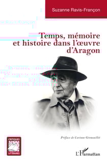 Temps, mémoire et histoire dans l'oeuvre d'Aragon