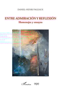 Entre admiracion y reflexion : Homenajes y ensayos