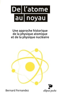 De l'atome au noyau - une approche historique de la physique atomique et de la physique nucléaire