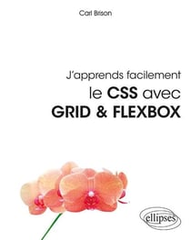 J'apprends facilement le CSS avec GRID & FLEXBOX