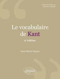 Le vocabulaire de : Kant (2e édition)