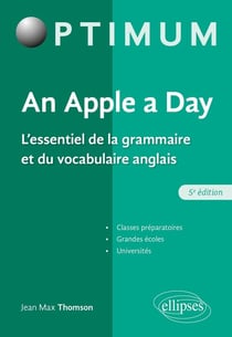 An apple a day : l'essentiel de la grammaire et du vocabulaire anglais (5e édition)