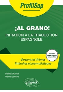 Initiation à la traduction espagnole (versions et thèmes littéraires et journalistiques)