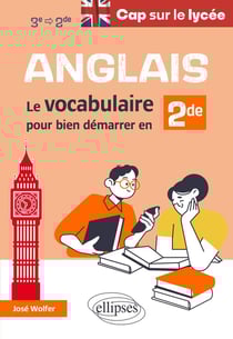 Anglais : Cap sur le lycée - Le vocabulaire pour bien démarrer en seconde