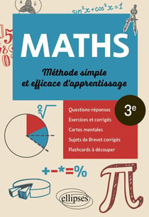 Mathématiques : Troisième - Méthode simple et efficace d'apprentissage