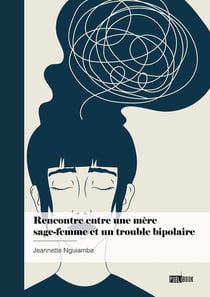 Rencontre entre une mère sage-femme et un trouble bipolaire