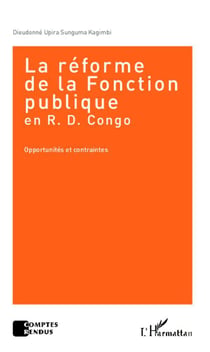 La réforme de la Fonction publique en R.D. Congo : Opportunités et contraintes