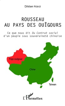 Rousseau au pays des ouïgours - ce que nous dit du "contrat social" d'un peuple sous souveraineté chinoise