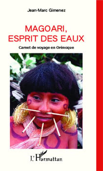 Magoari esprit des eaux - carnet de voyage en Orénoque