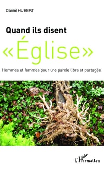Quand ils disent "église" - hommes et femmes pour une parole libre et partagée